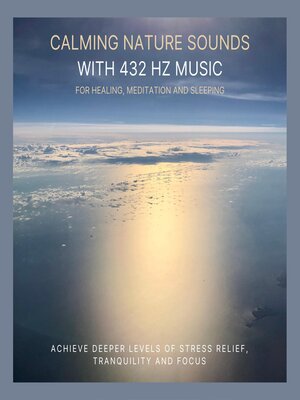 cover image of Calming Nature Sounds with 432 Hertz Music for Healing, Meditation and Sleeping